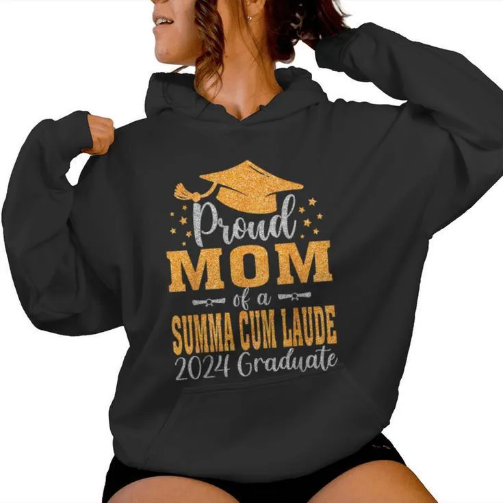 Proud Mom Of A Summa Cum Laude 2024 Graduate Women Hoodie